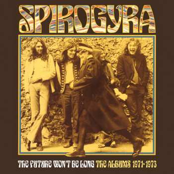 3CD Spirogyra: The Future Won't Be Long