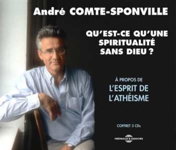 CD Sponville,andre Comte: Qu'est-ce Qu'une Spiritualite