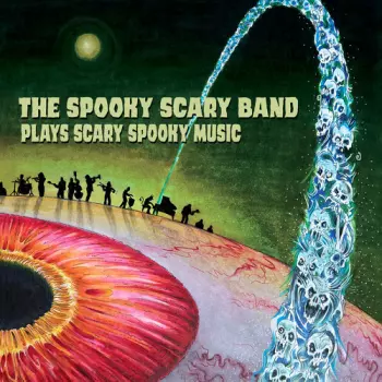 Spooky Scary Band: Spooky Scary Band Plays Scary Spooky Music