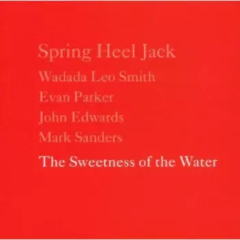 Spring Heel Jack: The Sweetness Of The Water