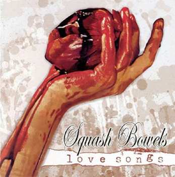CD Squash Bowels: Love Songs
