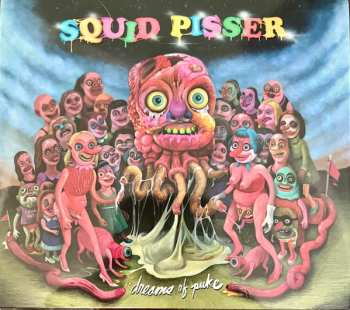 CD Squid Pisser: Dreams Of Puke