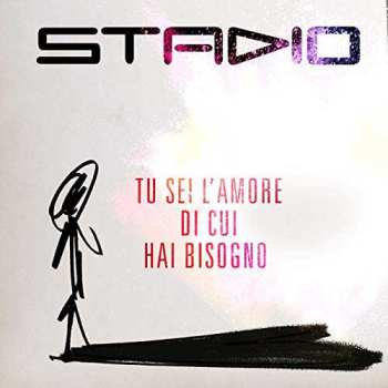 Album Stadio: Tu Sei L'Amore Di Cui Hai Bisogno