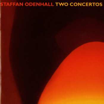 Album Staffan Odenhall: Two Concertos