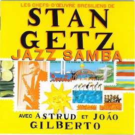 Album João Gilberto: Jazz Samba - Les Chefs-D'Œuvre Brésiliens De Stan Getz Avec Astrud Et João Gilberto