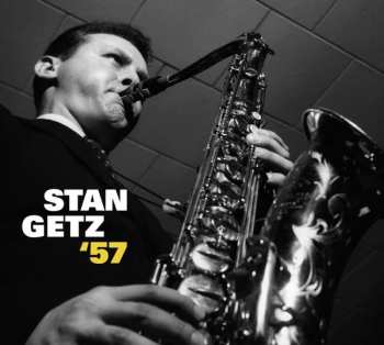 CD Stan Getz: Stan Getz '57 + 7 Bonus Tracks