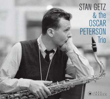 CD Stan Getz: Stan Getz & The Oscar Peterson Trio LTD