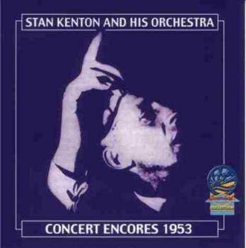 CD Stan Kenton And His Orchestra: Concert Encores 1953