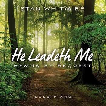 Album Stan Whitmire: He Leadeth Me: Hymns By Request