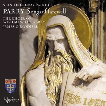 Songs Of Farewell & Works By Stanford, Gray & Wood