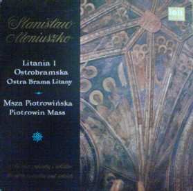 LP Stanisław Moniuszko: Litania I Ostrobramska - Msza Piotrowińska
