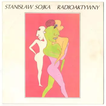 Stanisław Sojka: Radioaktywny