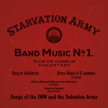 Album Starvation Army: Band Music No. 1 (To Fan The Flames Of Discontent) (Songs Of The IWW And The Salvation Army)