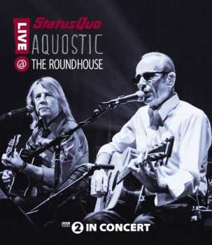 Album Status Quo: Aquostic! Live At The Roundhouse