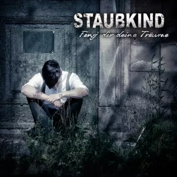 Staubkind: Fang Dir Deine Träume