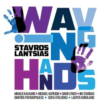 LP Σταύρος Λάντσιας: Waving Hands LTD