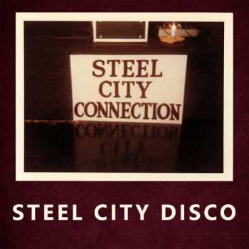LP Steel City Connection: Steel City Disco
