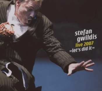 Album Stefan Gwildis: Live 2007 >>Let's Did It<<