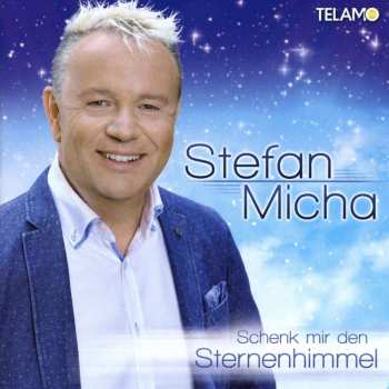 CD Stefan Micha: Schenk' Mir Den Sternenhimmel