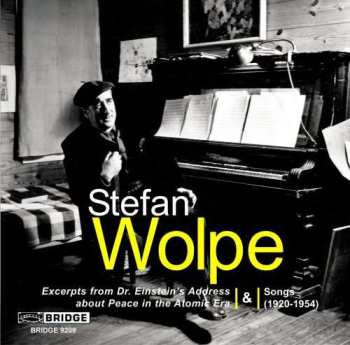 CD Stefan Wolpe: Excerpts From Dr. Einstein's Address About Peace In The Atomic Era & Songs (1920-1954)