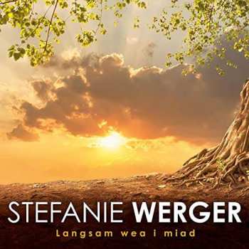 CD Stefanie Werger: Langsam Wea I Miad