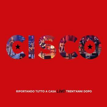 Album Stefano "Cisco" Bellotti: Riportando Tutto A Casa Live! Trent'anni Dopo