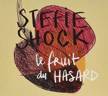 CD Stefie Shock: Le Fruit Du Hasard