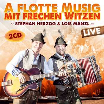 Album Stephan Herzog: A Flotte Musig Mit Frechen Witzen (Live)