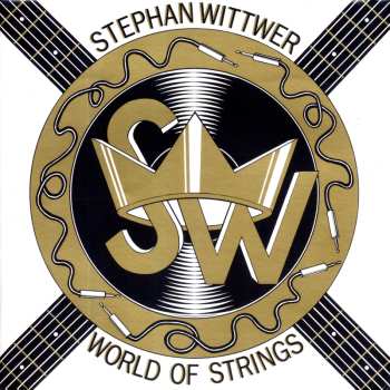 CD Stephan Wittwer: World Of Strings