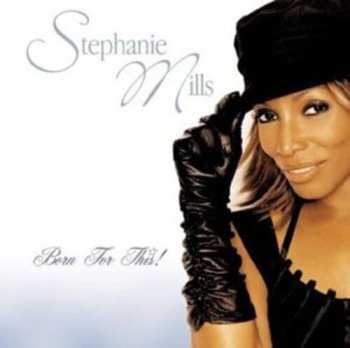 CD Stephanie Mills: Born For This!