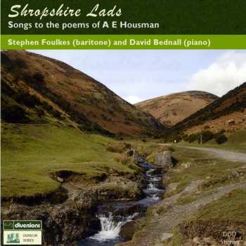 Album David Bednall: Shropshire Lads: Songs To The Poems Of A E Housman