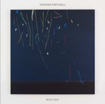 LP Stephen Fretwell: Busy Guy