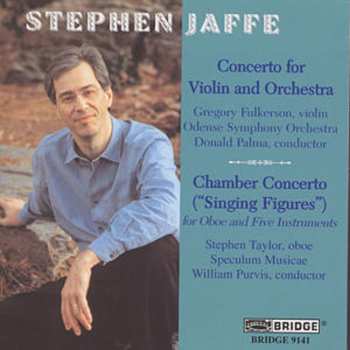 Album Odense Symfoniorkester: The Music Of Stephen Jaffe, Volume Two: Concerto For Violin And Orchestra • Chamber Concerto ("Singing Figures") 