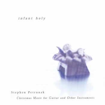Album Stephen Petrunak: Infant Holy