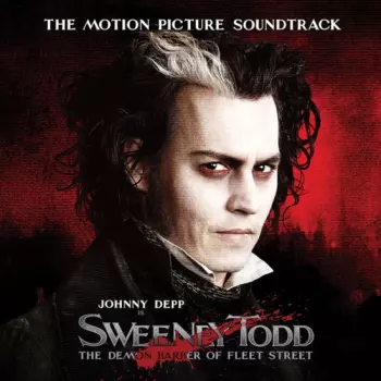 Sweeney Todd: The Demon Barber Of Fleet Street (The Motion Picture Soundtrack)