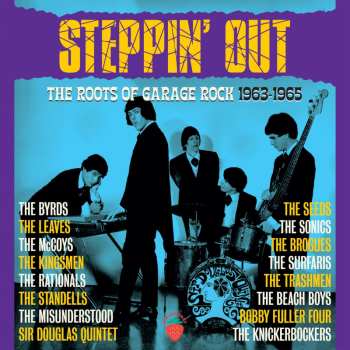 Album Steppin Out: Roots Of Garage Rock 1963-1965 / Var: Steppin Out: Roots Of Garage Rock 1963
