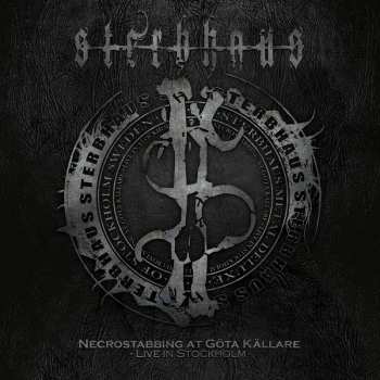 LP Sterbhaus: Necrostabbing at Göta Källare - Live in Stockholm