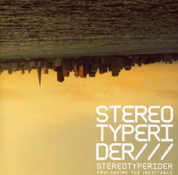 Stereotyperider: Prolonging The Inevitable