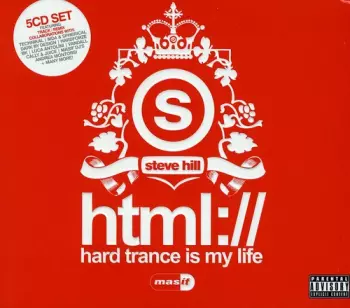 Steve Hill: HTML: Hard Trance Is My Life