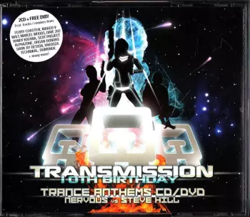 Steve Hill vs Nervous: Transmission 10th Birthday: Trance Anthems