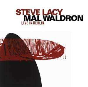 Album Steve Lacy / Mal Waldron: Live In Berlin