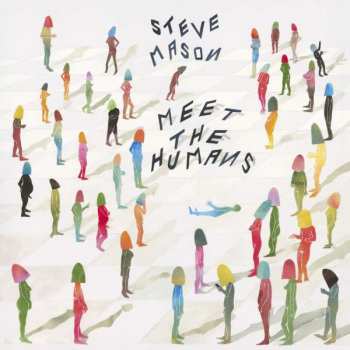 LP Steve Mason: Meet The Humans
