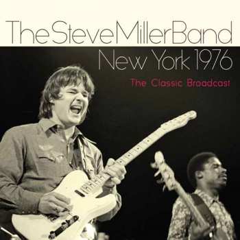 CD Steve Miller Band: New York 1976 (The Classic Broadcast)
