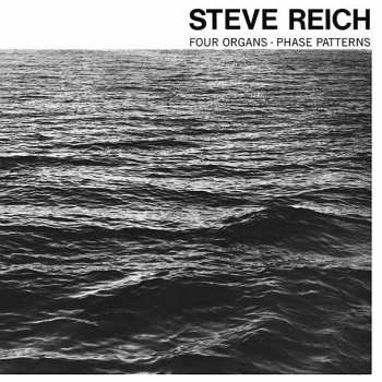 LP Steve Reich: Four Organs / Phase Patterns