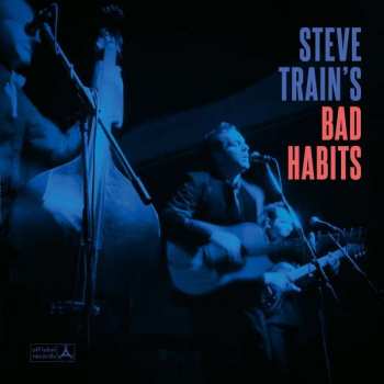 CD Steve Train And His Bad Habits: Steve Train's Bad Habits