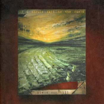 Album Steve Von Till: If I Should Fall To The Field