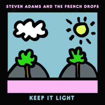 CD Steven Adams And The French Drops: Keep It Light