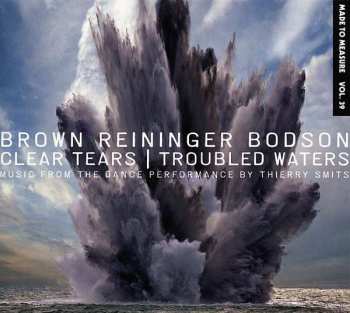 CD Blaine L. Reininger: Clear Tears | Troubled Waters