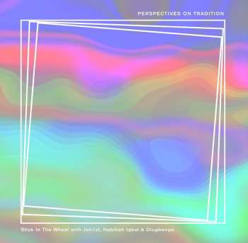 Album Stick In The Wheel: Perspectives On Tradition