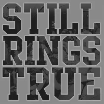 Still Rings True: Still Rings True